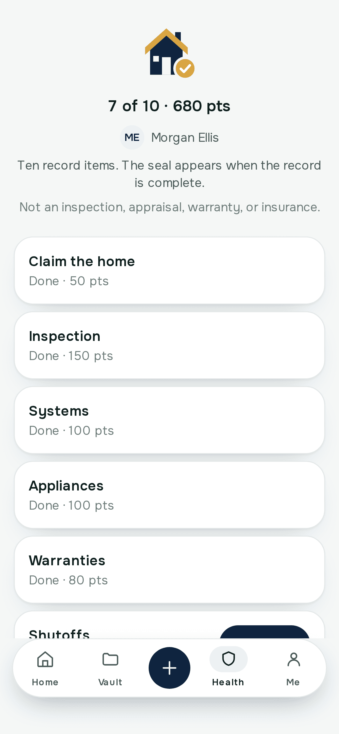 HomeCert path, 7 of 10, 680 points, with Morgan Ellis. Ten record items. The seal appears when the record is complete. Not an inspection, appraisal, warranty, or insurance. Done: claim the home, inspection, systems, appliances, and warranties. Next is shutoffs.